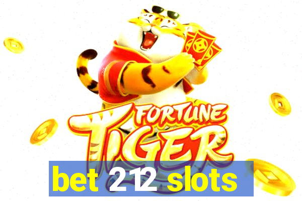 bet 212 slots